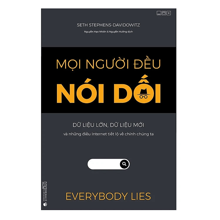 SACH77 - Pre-Order (3-5 tuần) Mọi người đều nói dối - Dữ liệu lớn, Dữ liệu mới và những điều Internet tiết lộ về chính chúng ta