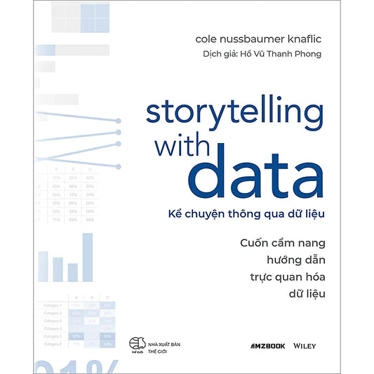 SACH86 - Pre-Order (3-5 tuần) Storytelling With Data - Kể Chuyện Thông Qua Dữ Liệu