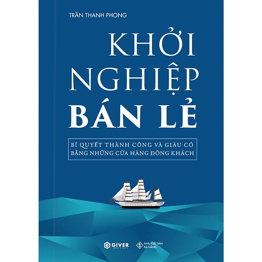 SACH82 - Pre-Order (3-5 tuần) Khởi Nghiệp Bán Lẻ - Bí Quyết Thành Công Và Giàu Có Bằng Những Cửa Hàng Đông Khách