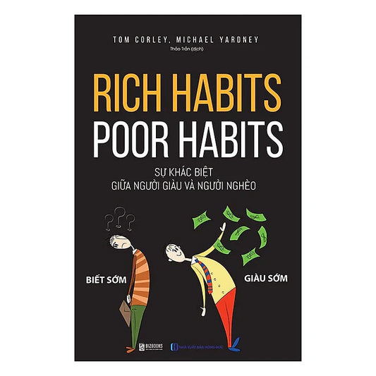 Pre-Order (3-5 tuần) Rich Habits - Poor Habits Sự Khác Biệt Giữa Người Giàu Và Người Nghèo