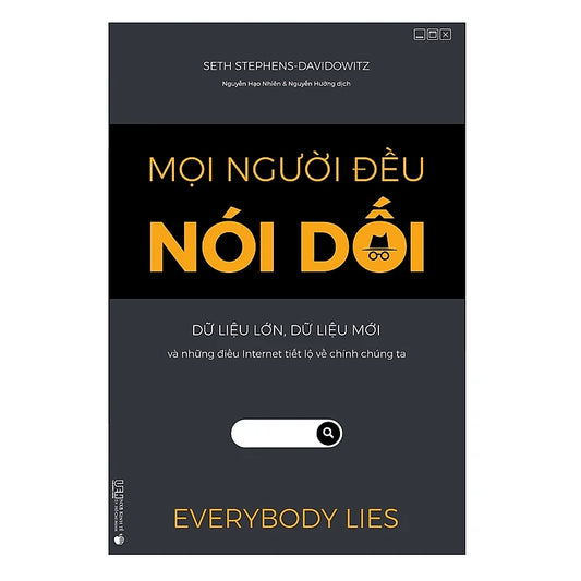 SACH77 - Pre-Order (3-5 tuần) Mọi người đều nói dối - Dữ liệu lớn, Dữ liệu mới và những điều Internet tiết lộ về chính chúng ta